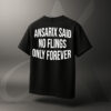 NO FLINGS ONLY FOREVER T-SHIRT